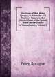 Decisions of Hon. Peleg Sprague, in Admiralty and Maritime Causes, in the District Court of the United States for the District of Massachusetts, Volume 2, Peleg Sprague 