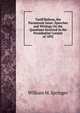 Tariff Reform, the Paramount Issue: Speeches and Writings On the Questions Involved in the Presidential Contest of 1892, William M. Springer 