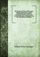 The Elements of Natural Philosophy: Copiously Illustrated by Familiar Experiments and Containing Descriptions of Instruments, with Directions for Using : Designed for the Use of Schools and Academies, Alfred White Sprague 