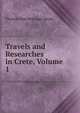 Travels and Researches in Crete, Volume 1, Thomas Abel Brimage Spratt 
