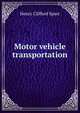 Motor vehicle transportation, Henry Clifford Spurr 