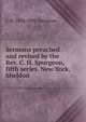 Sermons preached and revised by the Rev. C. H. Spurgeon, fifth series. New York, Sheldon, C H. 1834-1892 Spurgeon 