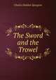 The Sword and the Trowel, Charles Haddon Spurgeon 