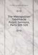 The Metropolitan Tabernacle Pulpit: Sermons, Parts 309-320, Charles Haddon Spurgeon 