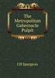 The Metropolitan Gabernacle Pulpit, CH SPURGEON 