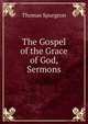 The Gospel of the Grace of God, Sermons, Thomas Spurgeon 