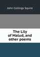 The Lily of Malud, and other poems, Squire John Collings 