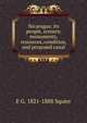 Nicaragua: its people, scenery, monuments, resources, condition, and proposed canal, E G. 1821-1888 Squier 