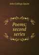 Poems; second series, Squire John Collings 