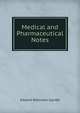 Medical and Pharmaceutical Notes, Edward Robinson Squibb 
