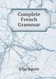 Complete French Grammar, John Squair 