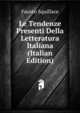 Le Tendenze Presenti Della Letteratura Italiana (Italian Edition), Fausto Squillace 