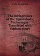 The metaphysics of the Upanishads; Vicharsagar. Translated with copious notes, Lala Sreeram 
