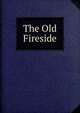 The Old Fireside, 