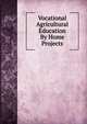 Vocational Agricultural Education By Home Projects, 