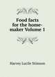 Food facts for the home-maker Volume 1, Harvey Lucile Stimson 