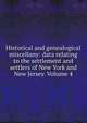 Historical and genealogical miscellany: data relating to the settlement and settlers of New York and New Jersey. Volume 4, 