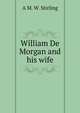 William De Morgan and his wife, A M. W. Stirling 