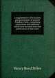 A supplement to The history and genealogies of ancient Windsor, Conn., containing corrections and additions which have accrued since the publication of that work, Henry Reed Stiles 