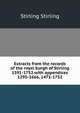 Extracts from the records of the royal burgh of Stirling 1591-1752 with appendices 1295-1666, 1471-1752, Stirling Stirling 
