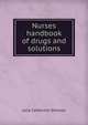 Nurses handbook of drugs and solutions, Julia Catherine Stimson 