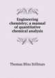 Engineering chemistry; a manual of quantitative chemical analysis, Thomas Bliss Stillman 