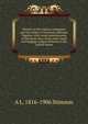 History of the express companies and the origin of American railroads. Together with some reminiscences of the latter days of the mail coach and baggage wagon business in the United States, A L. 1816-1906 Stimson 