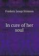 In cure of her soul, Frederic Jesup Stimson 