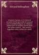 Origines Sacrae; or A rational account of the grounds of natural and revealed religion, to which is added part of another book upon the same subject, . the author, together with a letter to a deist, Edward Stillingfleet 