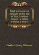 First harvests: an episode in the life of Mrs. Levison Gower : a satire without a moral, Frederic Jesup Stimson 