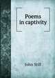 Poems in captivity, John Still 