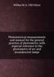 Photometrical measurements and manual for the general practice of photometry; with especial reference to the photometry of arc and incandescent lamps, Wilbur M. b. 1863 Stine 
