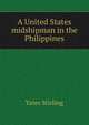 A United States midshipman in the Philippines, Yates Stirling 