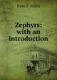 Zephyrs: with an introduction, Kate R Stiles 