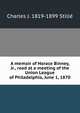 A memoir of Horace Binney, Jr., read at a meeting of the Union League of Philadelphia, June 1, 1870, Charles J. Stille 