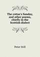 The cottar's Sunday, and other poems, chiefly in the Scottish dialect, Peter Still 