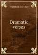 Dramatic verses, Trumbull Stickney 