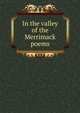 In the valley of the Merrimack poems, 