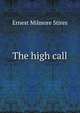 The high call, Ernest Milmore Stires 