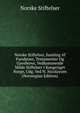 Norske Stiftelser, Samling Af Fundatser, Testamenter Og Gavebreve, Vedkommende Milde Stiftelser I Kongeriget Norge, Udg. Ved N. Nicolaysen (Norwegian Edition), Norske Stiftelser 