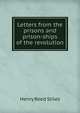 Letters from the prisons and prison-ships of the revolution., Henry Reed Stiles 