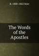 The Words of the Apostles, R. 1800-1862 Stier 