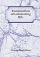 Examination of Lubricating Oils, Thomas Bliss Stillman 