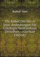 Die Reden Des Herrn Jesu: Andeutungen Fur Glaubiges Verstandniss Derselben. . (German Edition), Rudolf Stier 
