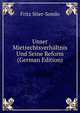 Unser Mietrechtsverhaltnis Und Seine Reform (German Edition), Fritz Stier-Somlo 
