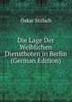 Die Lage Der Weiblichen Dienstboten in Berlin (German Edition), Oskar Stillich 