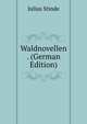 Waldnovellen . (German Edition), Julius Stinde 