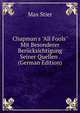 Chapman's "All Fools" Mit Besonderer Ber?cksichtigung Seiner Quellen . (German Edition), Max Stier 