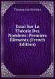 Essai Sur La Theorie Des Nombres: Premiers Elements (French Edition), Thomas Jan Stieltjes 