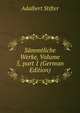 S?mmtliche Werke, Volume 5, part 1 (German Edition), Adalbert Stifter 